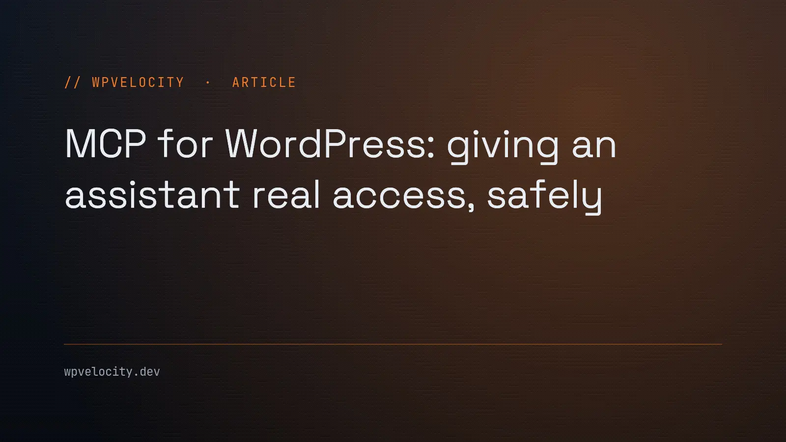 MCP for WordPress: giving an assistant real access, safely — article cover