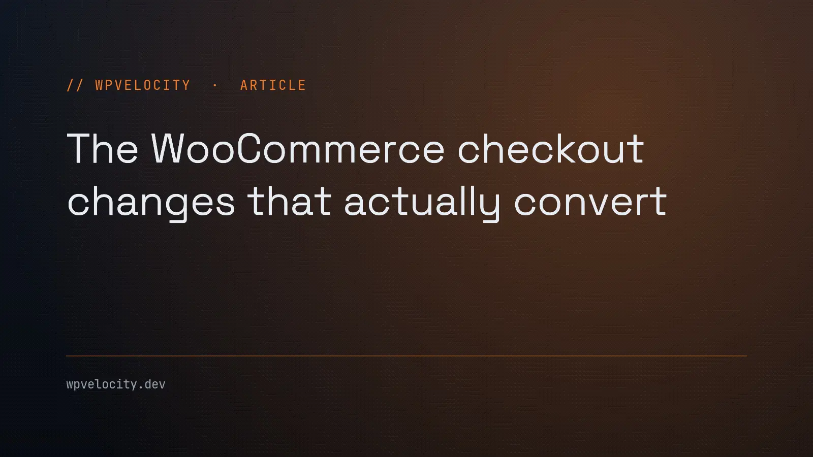 The WooCommerce checkout changes that actually convert — article cover